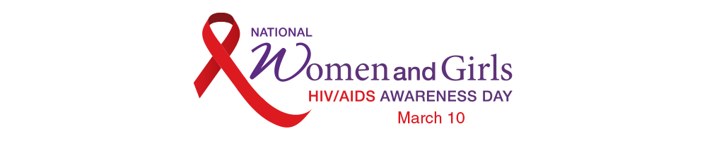 National Women and Girls HIV/AIDS Awareness Day. March 10